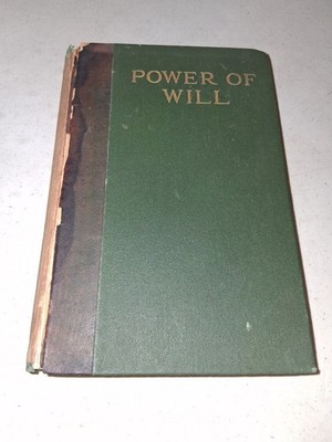 1917 POWER OF WILL  Frank Channing Haddock Self Mastery/Help HC Power Book