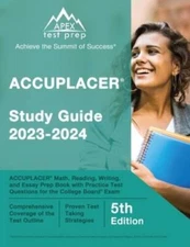ACCUPLACER Study Guide 2023-2024: ACCUPLACER Math, Reading, Writing, - VERY GOOD