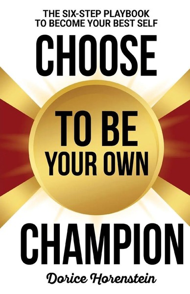 Choose To Be Your Own Champion The Six-Step Playbook To Becoming Your Best Self-image