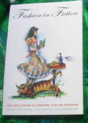 Fashion In Fiction Text And Clothing In Literature Film Peter  Mcneil PB costume