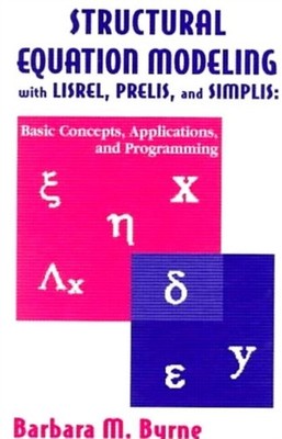 Byrne - Structural Equation Modeling With Lisrel Prelis and Simplis  - X555z