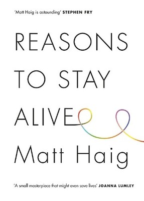 Matt Haig Reasons to Stay Alive (Gebundene Ausgabe)
