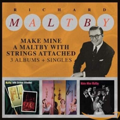Make Mine A Maltby With Strings Attached 3 Albums  Singles