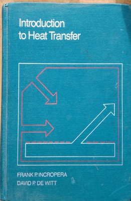 Introduction to Heat Transfer David P. DeWitt & Frank P. Incropera 1985 Purdue