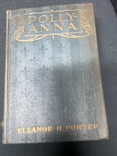 PollyAnna by Eleanor H. Porter ~ 1915 Edition Hardback ~ The Colonial Press