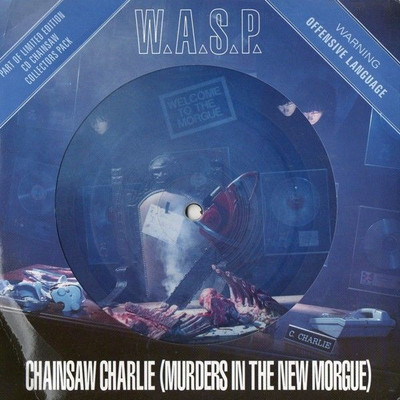 W.A.S.P. - Chainsaw Charlie (RPD 6308) PICTURE DISC VINYL 7'' SINGLE