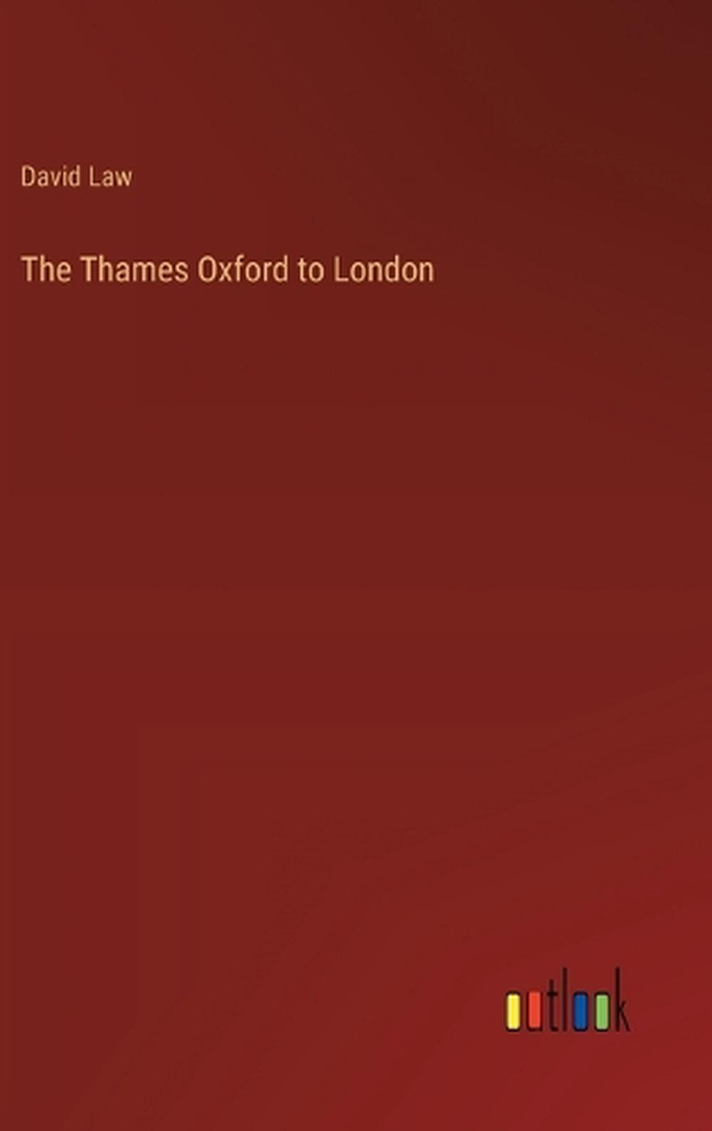 The Thames Oxford to London by David Law Hardcover Book