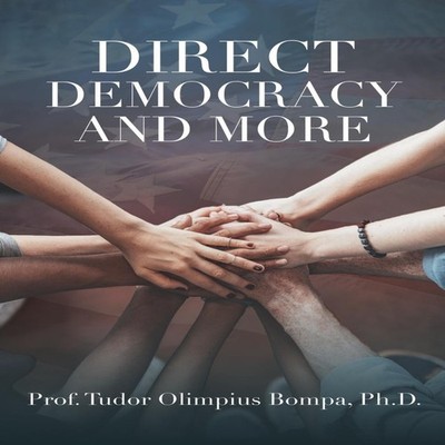 Direct Democracy and More Prof. Tudor Olimpius Bompa Ph.D. Paperb
