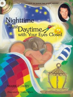 Nighttime is Just Daytime With Your Eyes Closed (The Adventures of Piper the...