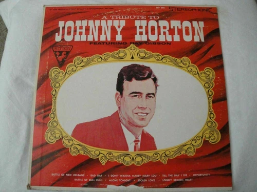 A TRIBUTE TO JOHNNY HORTON FEATURING RAY GIBSON VINYL LP SUTTON RECORDS BAD DAY