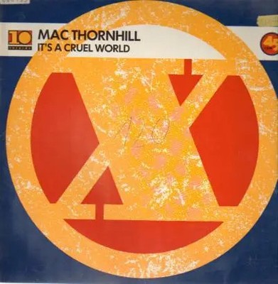 Mac Thornhill Its A Cruel World Vinyl Single 12inch NEAR MINT 10 Records