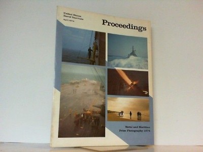 Proceedings. April 1974. Naval and Maritime Prize Photography 1974. United State