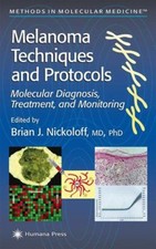 Melanoma Techniques and Protocols : Molecular...