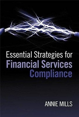 Essential Strategies for Financial Services Compliance - Mills, Annie