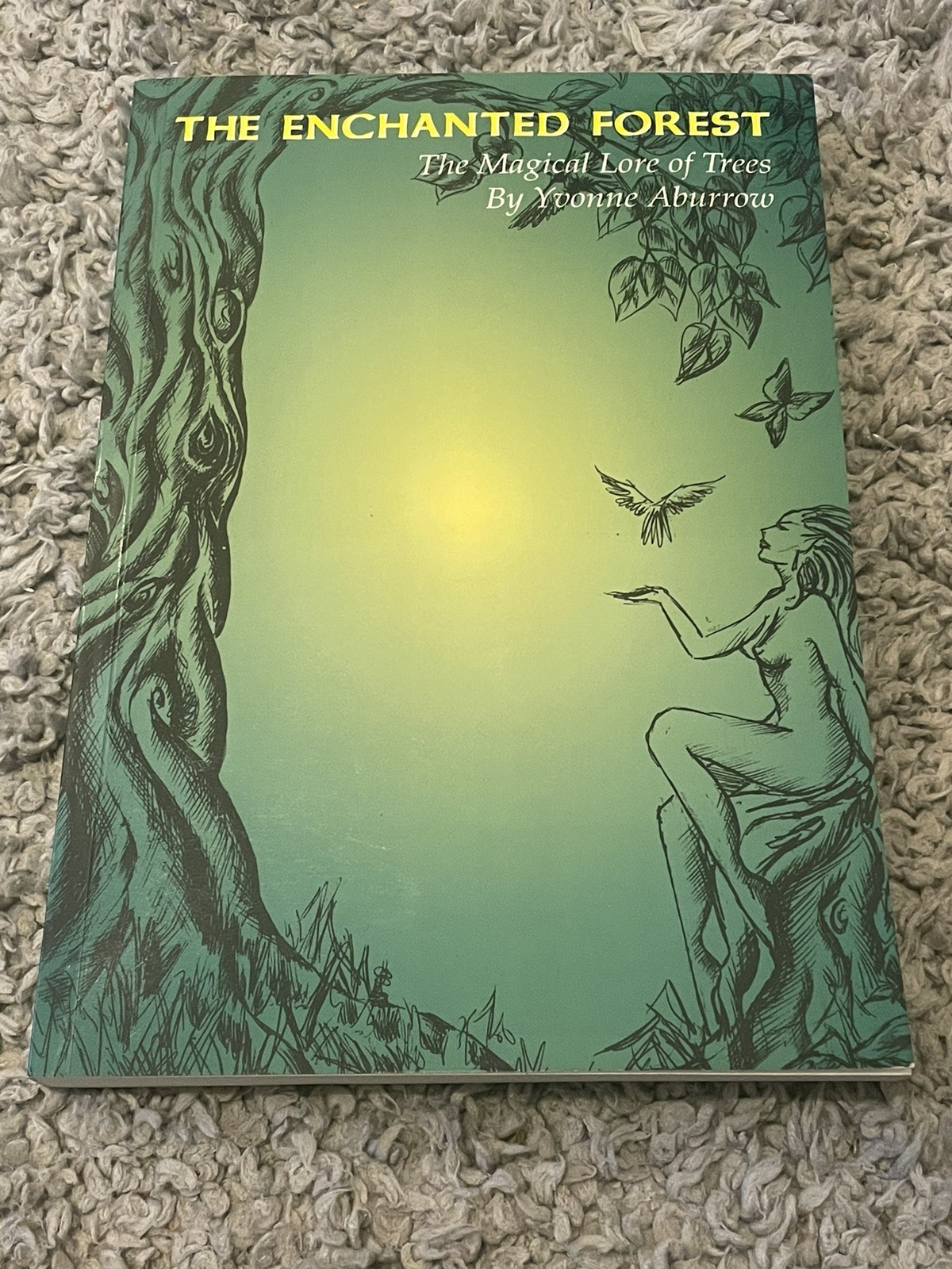THE ENCHANTED FOREST - The Magical Lore of Trees - Yvonne Aburrow Folklore Etc