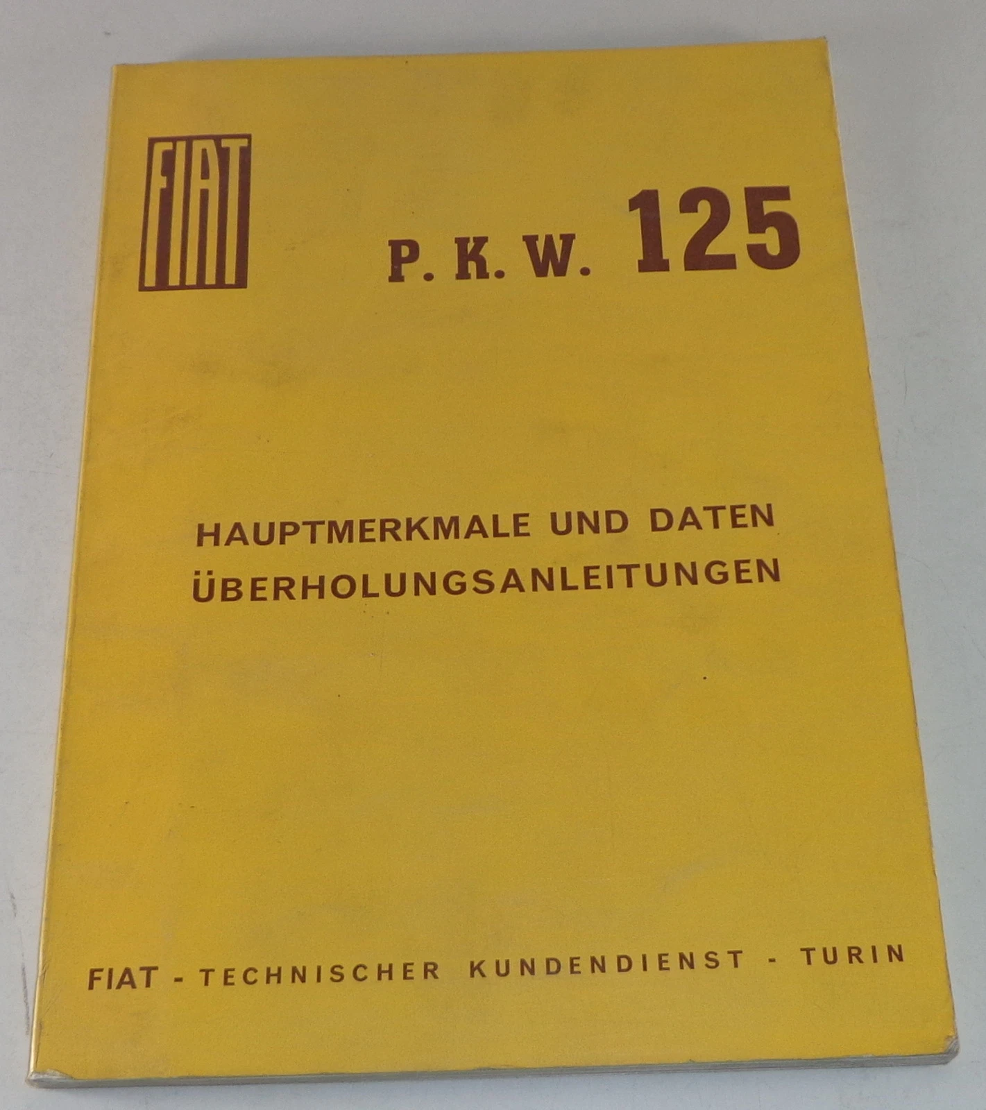 Workshop Manual Fiat 125 Main Features / Data / Overhaul Instructions - 4/1968