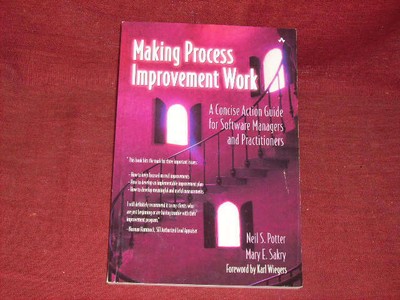 Neil S. Potter: Making Process Improvement Work: A Conc