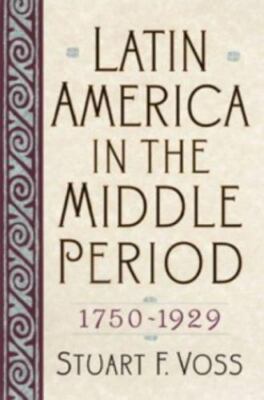 Latin America in the Middle Period 1750-1929