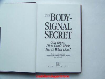 The Body-Signal Secret: You Know Diets Don't Work. by Steven C Strauss