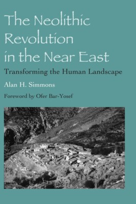 The Neolithic Revolution in the Near East - - Simmons
