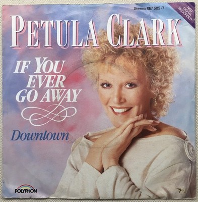 Polyphon Vinyl Single Petula Clark If You Ever Go Away & Downtown Jazz Rock 1988