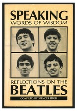 Speaking Words of Wisdom: Reflections On The Beatles by Spencer Leigh PB 1991 W4