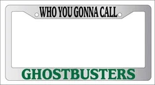 Chrome METAL License Plate Frame WHO YOU GONNA CALL GHOSTBUSTERS (GREEN)