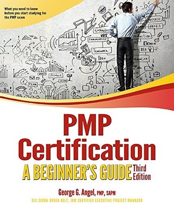 PMP CERTIFICATION: A BEGINNER'S GUIDE, THIRD EDITION By George G. Angel *VG+*