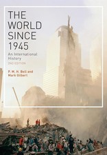 The World Since 1945: An International History by Mark Gilbert (English) Hardcov