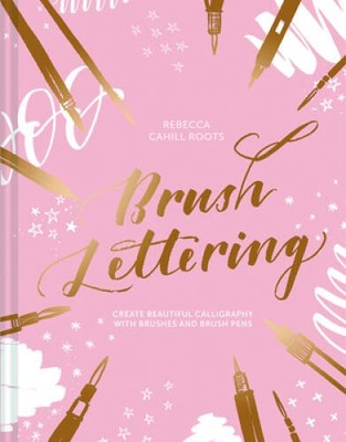 Brush Lettering: Create Beautiful Calligraphy with Brushes an - VERY GOOD