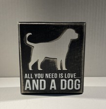 primitives by kathy Cut Out Box Sign - All You Need Is Love And A Dog Black