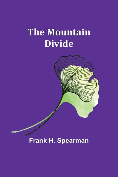 The Mountain Divide Frank H. Spearman Taschenbuch Englisch 2024 Alpha Edition-image