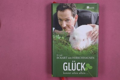 279503 Eckart von Hirschhausen GLÜCK Rowohlt Verlag GmbH kommt selten allein ...