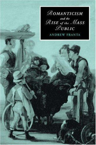 Romanticism Rise Mass Public Cambridge Studies Romanticism Andrew… 9780521868877