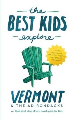 Joshua D Best The Best Kids Explore Vermont & The Adirondack (Gebundene Ausgabe)