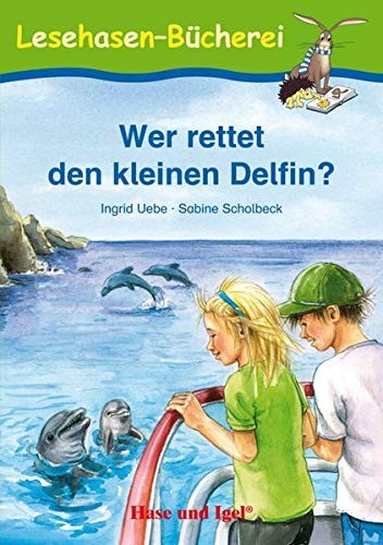 Ingrid Uebe Sab Wer rettet den kleinen Delfin?: Schulausgabe (Leseha (Tascabile)