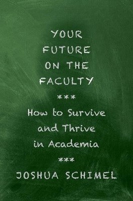 Joshua Schimel Your Future on the Faculty (Taschenbuch)