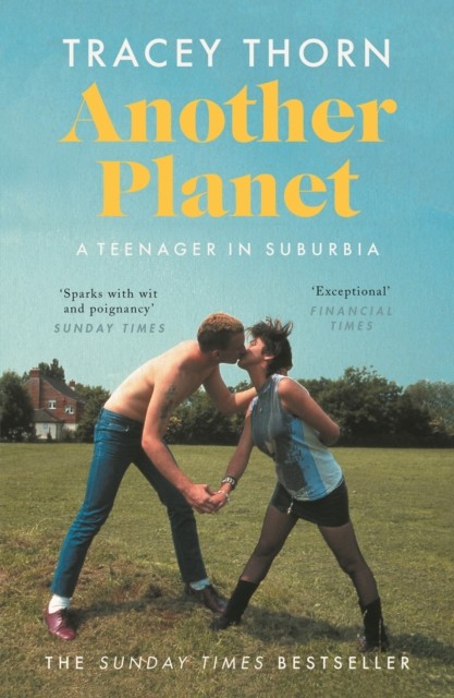 Another Planet A Teenager in Suburbia by Tracey Thorn (Paperback Book)