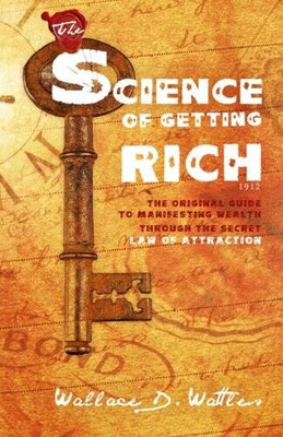 The Science of Getting Rich 1912 - Paperback By Wattles, Wallace D. - VERY GOOD