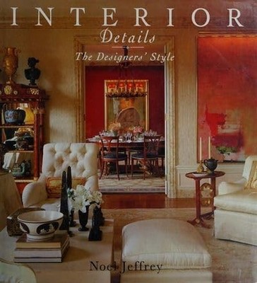 Interior Details: The Designers' Style (Architecture & Interior Design Libra...