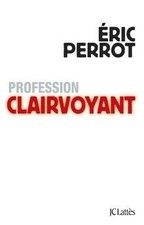 Profession clairvoyant by Perrot, Eric | Book | condition acceptable