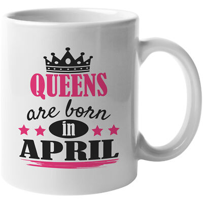 Queens Are Born in April Coffee & Tea Gift Mug