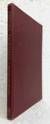 Copying Technique compiled by Frank R. Fraprie & Robert H. Morris Hardcover 1942