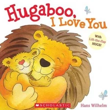 Hugaboo, I Love You - Hardcover By Wilhelm, Hans - GOOD