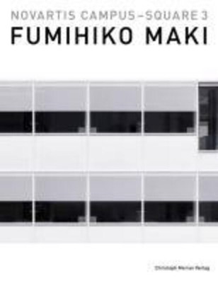 Novartis Campus - Square 3 | Fumihiko Maki, Dt/engl | Deutsch | Buch | 80 S.