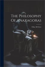 The Philosophy Of Anaxagoras (Paperback or Softback)