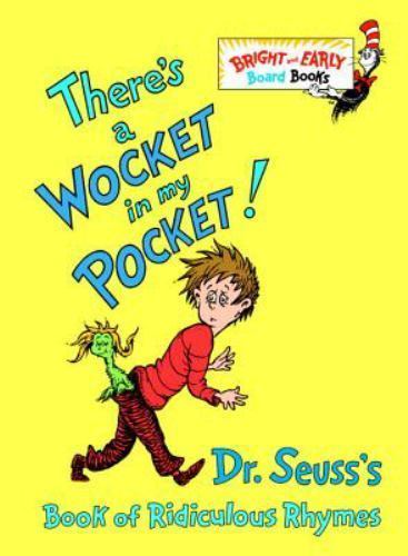 There's a Wocket in My Pocket! Dr. Seuss's Book of Ridiculous Rhymes Board Book