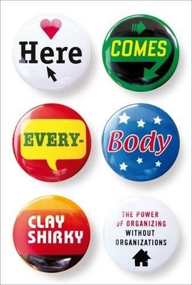 Here Comes Everybody: The Power of Organizing Without by Shirky, Clay 0713999896