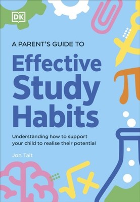 A Parent's Guide to Effective Study Habits by Jon Tait (Paperback Book)