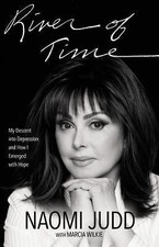 *NEW* River of Time: My Descent into Depression by Naomi Judd